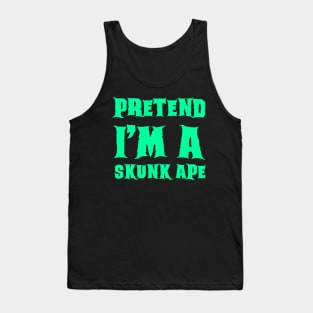 Pretend I'm a Skunk Ape - Lazy Costume Tank Top